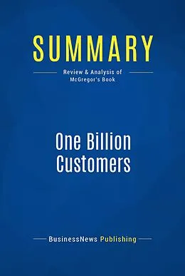 E-Book (epub) Summary: One Billion Customers - James McGregor von Businessnews Publishing