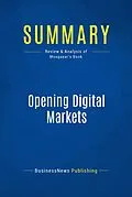 E-Book (epub) Summary: Opening Digital Markets - Walid Mougayar von Businessnews Publishing