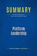 E-Book (epub) Summary: Platform Leadership - Annabelle Gawer and Michael Cusumano von Businessnews Publishing