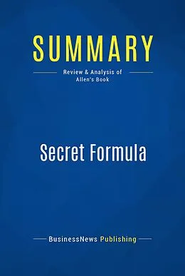 E-Book (epub) Summary: Secret Formula - Frederick Allen von Businessnews Publishing