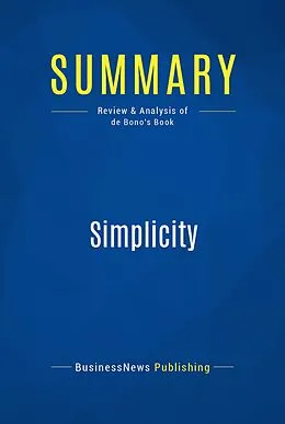 E-Book (epub) Summary: Simplicity - Edward Debono von Businessnews Publishing