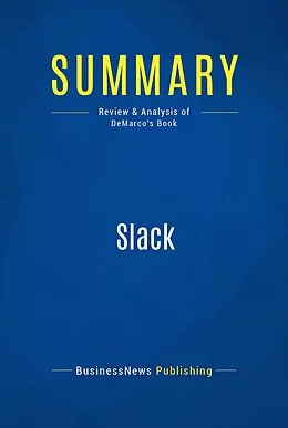 E-Book (epub) Summary: Slack - Tom DeMarco von Businessnews Publishing