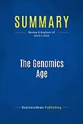 E-Book (epub) Summary: The Genomics Age - Gina Smith von Businessnews Publishing