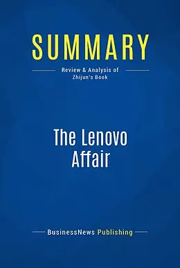 E-Book (epub) Summary: The Lenovo Affair - Ling Zhijun von Businessnews Publishing