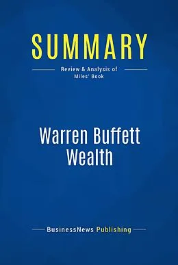 E-Book (epub) Summary: Warren Buffett Wealth - Robert Miles von Businessnews Publishing