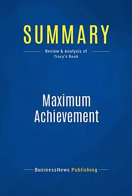 E-Book (epub) Summary: Maximum Achievement - Brian Tracy von Businessnews Publishing
