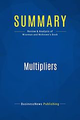 E-Book (epub) Summary : Multipliers - Liz Wiseman With Greg Mckeown von Businessnews Publishing
