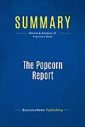 E-Book (epub) Summary : The Popcorn Report - Faith Popcorn von Businessnews Publishing
