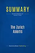 E-Book (epub) Summary : The Zurich Axioms - Max Gunther von Businessnews Publishing