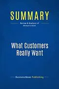 E-Book (epub) Summary : What Customers Really Want - Scott Mckain von Businessnews Publishing