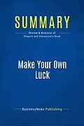E-Book (epub) Summary : Make Your Own Luck - Eileen Shapiro and Howard Stevenson von Businessnews Publishing