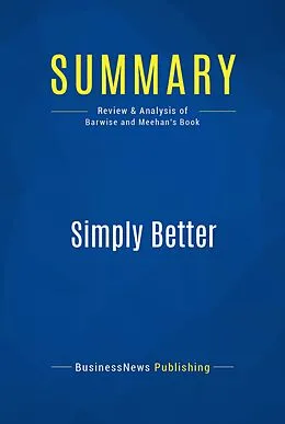 E-Book (epub) Summary : Simply Better - Patrick Barwise and Sean Meehan von Businessnews Publishing