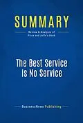 E-Book (epub) Summary : The Best Service Is No Service - Bill Price and David Jaffe von Businessnews Publishing