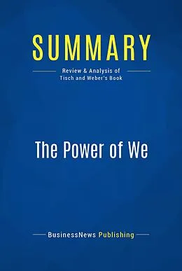 E-Book (epub) Summary : The Power of We - Jonathan Tisch and Karl Weber von Businessnews Publishing