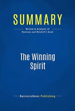 E-Book (epub) Summary : The Winning Spirit - Joe Montana and Tom Mitchell von Businessnews Publishing