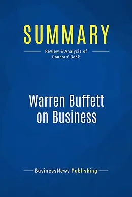 E-Book (epub) Summary : Warren Buffett on Business - Richard J. Connors von Businessnews Publishing