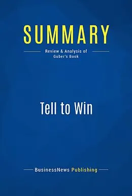 E-Book (epub) Summary : Tell to Win - Peter Guber von Businessnews Publishing