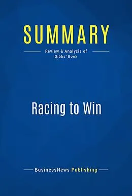 E-Book (epub) Summary : Racing To Win - Joe Gibbs von Businessnews Publishing