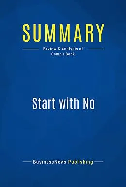 E-Book (epub) Summary : Start With No - Jim Camp von Businessnews Publishing