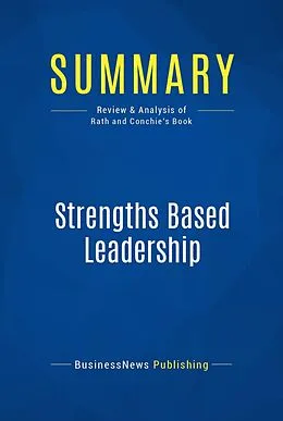 E-Book (epub) Summary : Strengths Based Leadership - Tom Rath and Barry Conchie von Businessnews Publishing