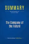 E-Book (epub) Summary : The Company Of The Future - Frances Cairncross von Businessnews Publishing