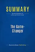 E-Book (epub) Summary : The Game-Changer - A.G. Lafley and Ram Charan von Businessnews Publishing