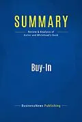 E-Book (epub) Summary : Buy-In - John P. Kotter and Lorne A. Whitehead von Businessnews Publishing