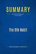 E-Book (epub) Summary : The 8th Habit - Stephen Covey von Businessnews Publishing