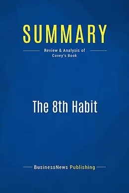 E-Book (epub) Summary : The 8th Habit - Stephen Covey von Businessnews Publishing
