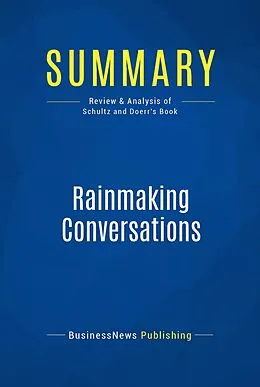E-Book (epub) Summary : Rainmaking Conversations - Mike Schultz and John E. Doerr von Businessnews Publishing