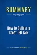 E-Book (epub) Summary : How to Deliver A Great Ted Talk - Akash Karia von Businessnews Publishing