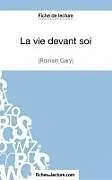 Kartonierter Einband La vie devant soi de Romain Gary (Fiche de lecture) von Claire Argence, Fichesdelecture