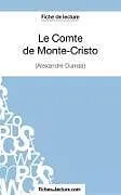 Kartonierter Einband Le Comte de Monte-Cristo d'Alexandre Dumas (Fiche de lecture) von Sophie Lecomte, Fichesdelecture