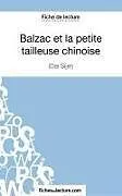 Kartonierter Einband Balzac et la petite tailleuse chinoise de Dai Sijie (Fiche de lecture) von Sophie Lecomte, Fichesdelecture