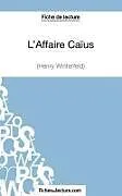 Kartonierter Einband (Kt) L'Affaire Caïus d'Henry Winterfeld (Fiche de lecture) von Vanessa Grosjean, Fichesdelecture. Com