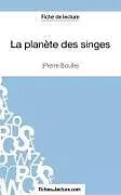 Kartonierter Einband La planète des singes - Pierre Boulle (Fiche de lecture) von Fichesdelecture, Vanessa Grosjean