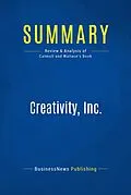 E-Book (epub) Summary: Creativity, Inc. von Businessnews Publishing