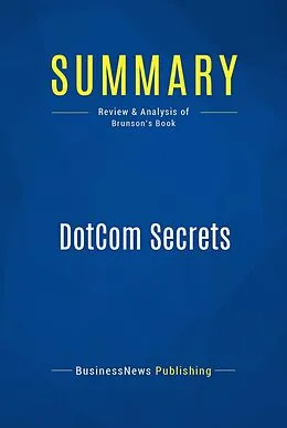 E-Book (epub) Summary: DotCom Secrets von Businessnews Publishing