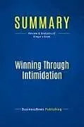 Kartonierter Einband Summary: Winning Through Intimidation von Businessnews Publishing