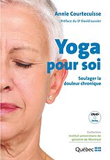 E-Book (epub) Yoga pour soi : Soulager la douleur chronique von Annie Courtecuisse Annie Courtecuisse