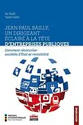 ePUB Jean-Paul Bailly, un dirigeant éclairé à la tête d'entreprises publiques von Fadil Ali Fadil, Hafsi Taieb Hafsi