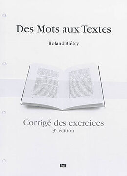 Broché Des mots aux textes : corrigé des exercices de Roland (1947-....) Biétry