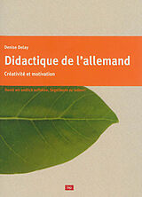 Broschiert Didactique de l'allemand : créativité et motivation : damit wir endlich aufhören, Segelboote zu rudern von Denise Delay