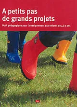 Broschiert A petits pas de grands projets : outil pédagogique pour l'enseignement aux enfants de 4 à 7 ans von COLLECTIF
