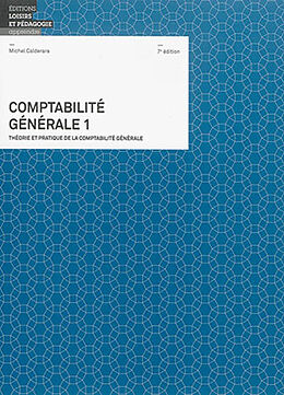 Broché Comptabilité générale : théorie et pratique de la comptabilité générale. Vol. 1 de Michel Calderara