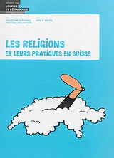 Broschiert Les religions et leurs pratiques en Suisse von Valentine Clémence, Martine Vonlanthen, Mix & Remix