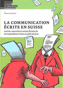 Broché La communication écrite en Suisse : lettres, courriels et autres formes de correspondance mises au goût du jour de Fabienne (1964-....) Schnyder
