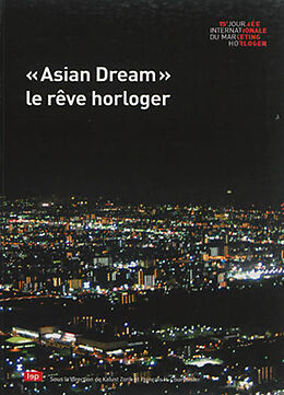 Broché Asian dream : le rêve horloger de Journée internationale du marketing horloger