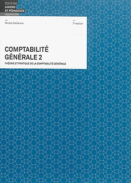Broché Comptabilité générale : théorie et pratique de la comptabilité générale. Vol. 2 de Michel Calderara