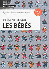 Broschiert L'essentiel sur les bébés : 0-3 ans : France, Belgique, Suisse von Cyril Jost